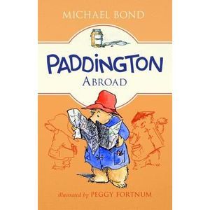 Paddington Abroad -- Michael Bond